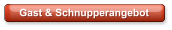 Gast & Schnupperangebot