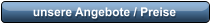unsere Angebote / Preise