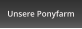 Unsere Ponyfarm